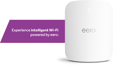 Experience intelligent Wi-Fi powered by eero.